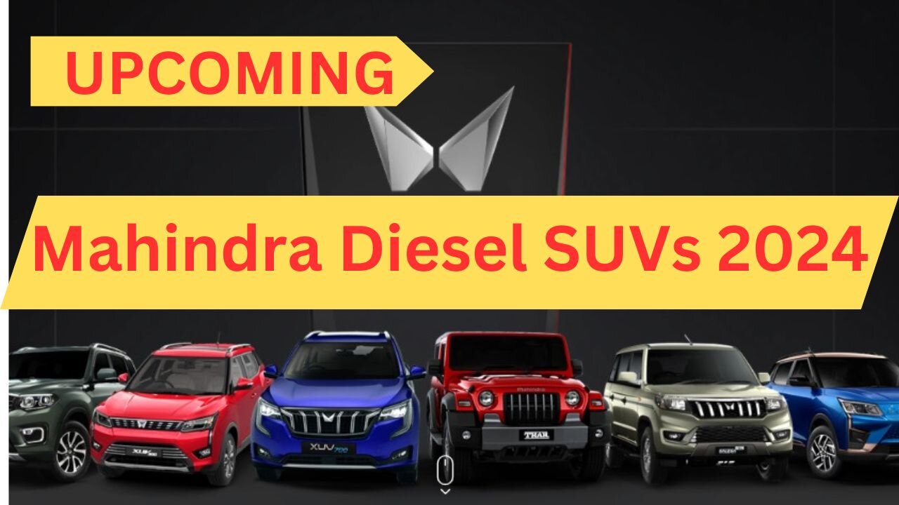 Upcoming Mahindra Diesel SUVs 2024