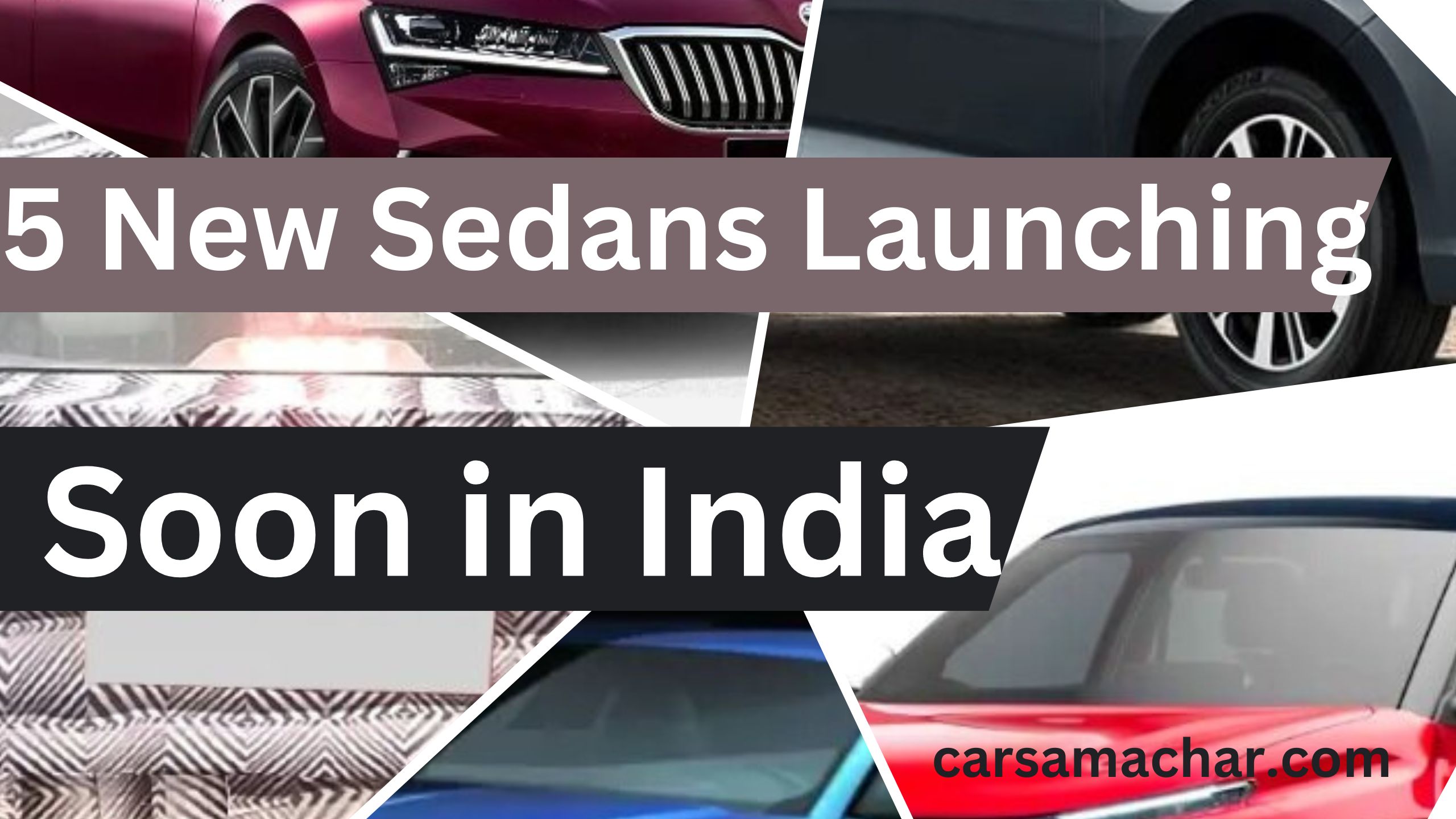 5 New Sedans Launching Soon in India To Revolutionize The World